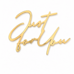Just for you - feliratos akril topper